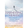 Harnessing Heaven: How One Reluctant Wall-Streeter Tapped the Power of the Hereafter