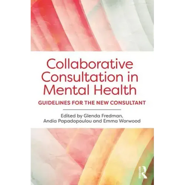 Collaborative Consultation in Mental Health: Guidelines for the New Consultant