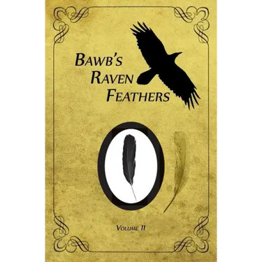BawB's Raven Feathers Volume II: Reflections on the simple things in life