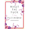 What the Fuck is my Password