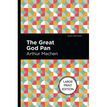 The Great God Pan: Large Print Edition