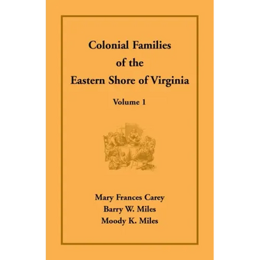 Colonial Families of the Eastern Shore of Virginia, Volume 1