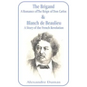 Brigand: A Romance of the Reign of Don Carlos & Blanche de Beaulieu: A Story of the French Revolution, The