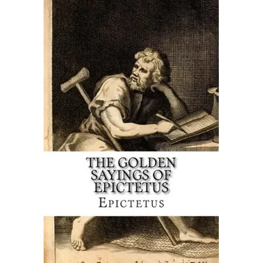 The Golden Sayings of Epictetus Epictetus