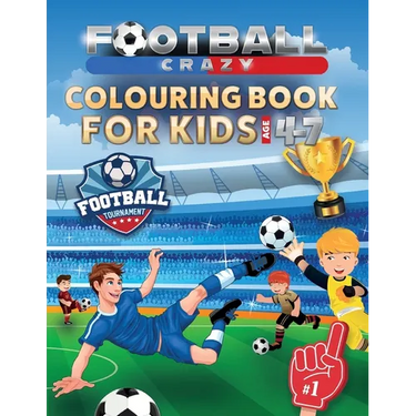 Football Crazy Colouring Book For Kids Age 4-7
