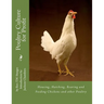 Poultry Culture for Profit: Housing, Hatching, Rearing and Feeding Chickens and other Poultry