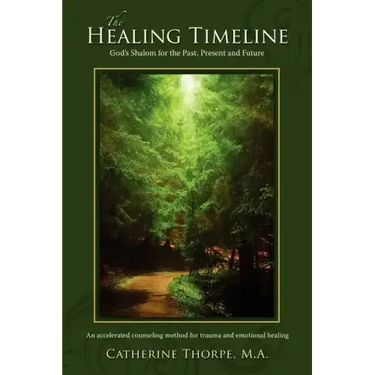 The Healing Timeline: God's Shalom for the Past, Present and Future