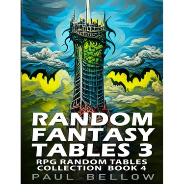 Random Fantasy Tables 3: Fantasy Role-Playing Ideas for Game Masters