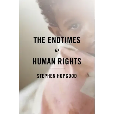 The Endtimes of Human Rights