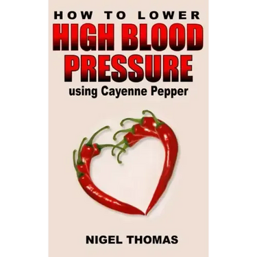 How to Lower High Blood Pressure using Cayenne Pepper