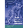Jesus and the Politics of Mammon