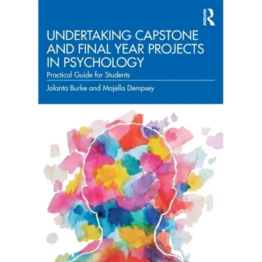 Undertaking Capstone and Final Year Projects in Psychology: Practical Guide for Students