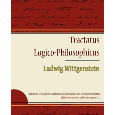 Tractatus Logico-Philosophicus - Ludwig Wittgenstein