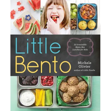 Little Bento: 32 Irresistible Bento Box Lunches for Kids