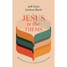 Jesus Is the Thesis: Meditations on a Christocentric Faith