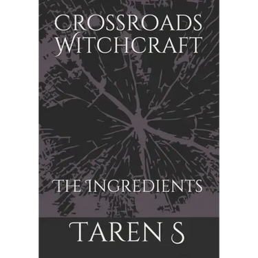 Crossroads Witchcraft: The Ingredients