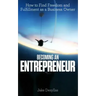 Becoming an Entrepreneur: How to Find Freedom and Fulfillment as a Business Owner