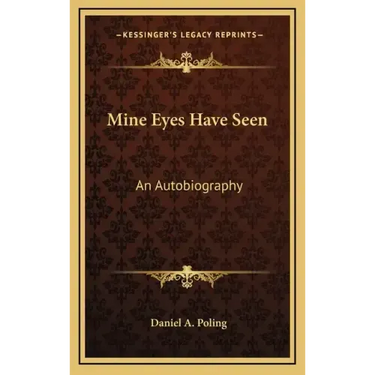 Mine Eyes Have Seen: An Autobiography