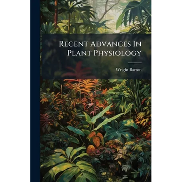 Recent Advances In Plant Physiology