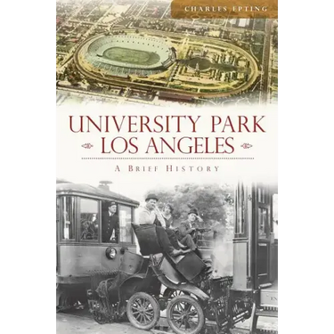 University Park, Los Angeles:: A Brief History