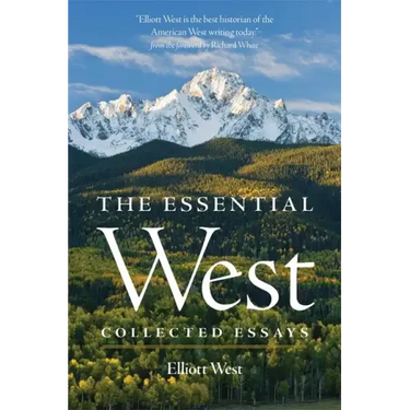 The Essential West: Collected Essays