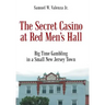 The Secret Casino at Red Men's Hall