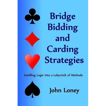 Bridge Bidding and Carding Strategies: Instilling logic into a labyrinth of methods
