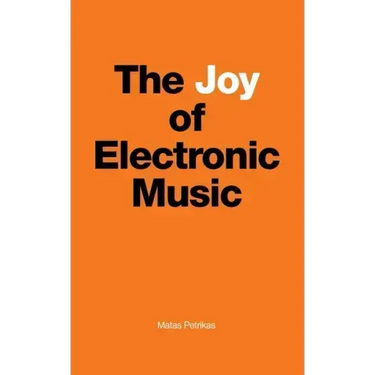 The Joy of Electronic Music