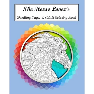 The Horse Lovers Doodling Pages & Adult Coloring Book