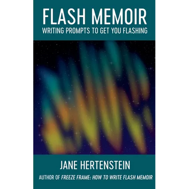 Flash Memoir: Writing Prompts to Get You Flashing