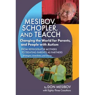 Mesibov, Schopler, and TEACCH: Changing the World for Parents, and People with Autism