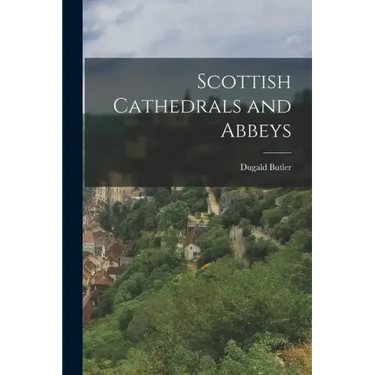 Scottish Cathedrals and Abbeys