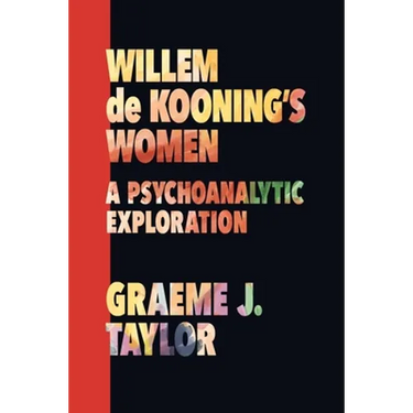 Willem de Kooning's Women: A Psychoanalytic Exploration