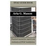 HVAC Guide Book: Practical manual for repairs and maintains of HVAC installations