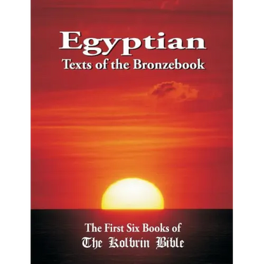 Egyptian Texts of the Bronzebook: The First Six Books of the Kolbrin Bible