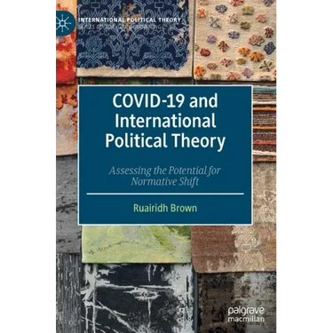 Covid-19 and International Political Theory: Assessing the Potential for Normative Shift