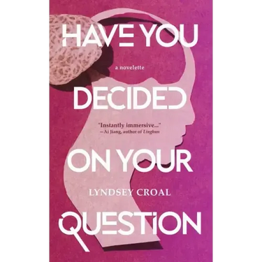 Have You Decided on Your Question: A Novelette