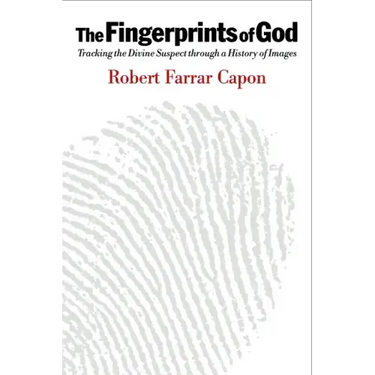 The Fingerprints of God: Tracking the Divine Suspect Through a History of Images