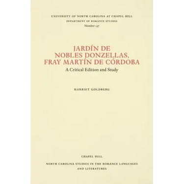Jardín de nobles donzellas by Fray Martín de Córdoba: A Critical Edition and Study