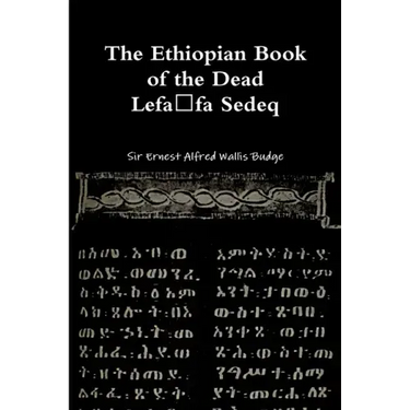 The Ethiopian Book of the Dead - Lefafa Sedeq