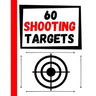 60 Shooting Targets: Large Paper Perfect for Rifles / Firearms / BB / AirSoft / Pistols / Archery & Pellet Guns