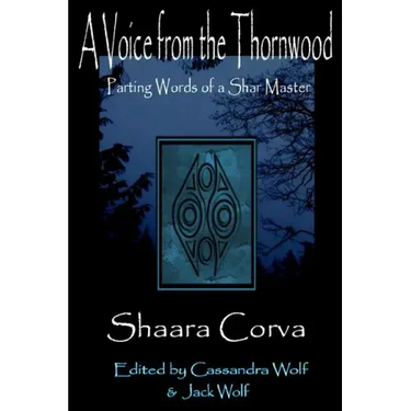 A Voice from the Thornwood: The parting words of a Shar Master