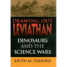 Drawing Out Leviathan: Dinosaurs and the Science Wars