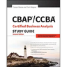 Cbap / Ccba Certified Business Analysis Study Guide