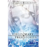 Virgin Mary True Stories