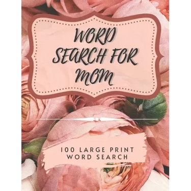 Word Search for Mom - 100 Large Print Word Search: Perfect gift for Mum's - Beautiful & Positive Words