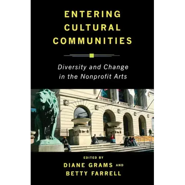 Entering Cultural Communities: Diversity and Change in the Nonprofit Arts