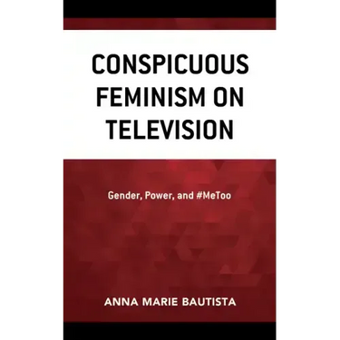 Conspicuous Feminism on Television: Gender, Power, and #MeToo