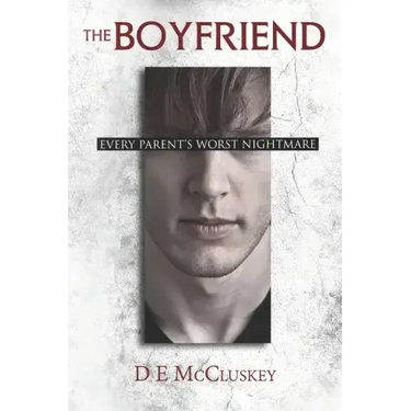 The Boyfriend: Every Parents Worst nightmare