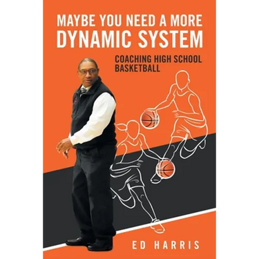 Maybe You Need a More Dynamic System: Coaching High School Basketball